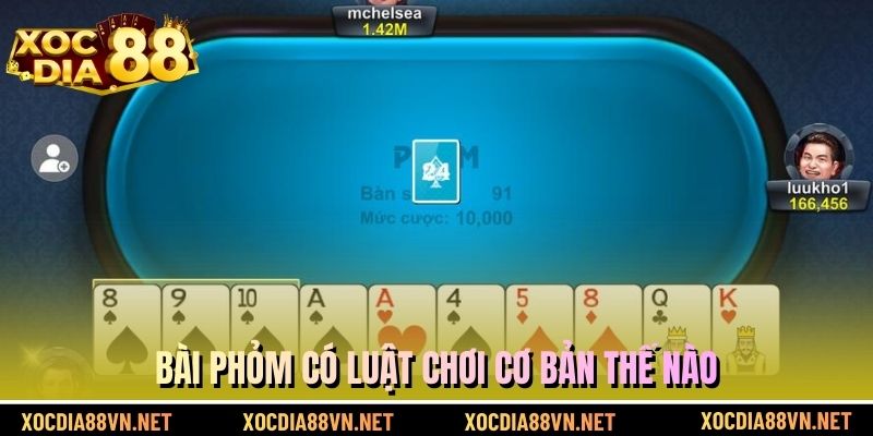 Bài phỏm có luật chơi cơ bản thế nào