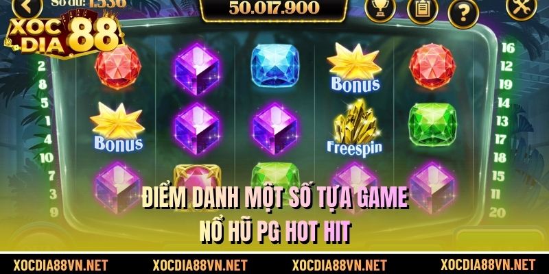Điểm danh một số tựa game nổ hũ PG hot hit