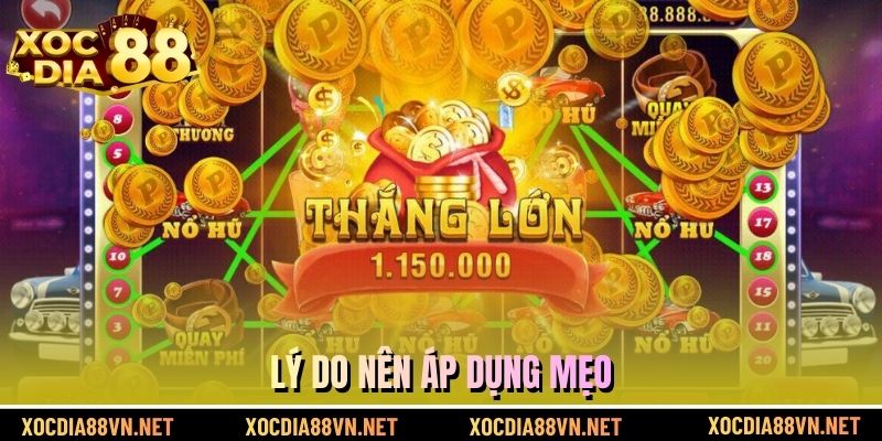 Lý do nên áp dụng mẹo