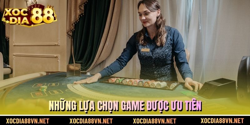 Những lựa chọn game được ưu tiên