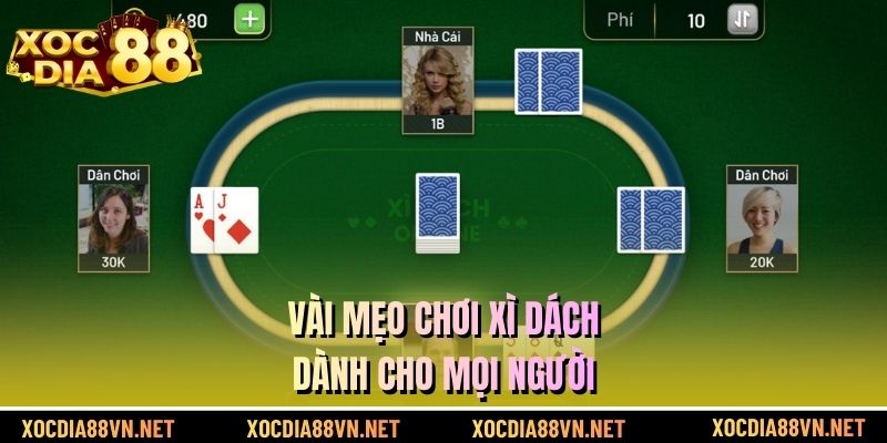 Vài mẹo chơi xì dách dành cho mọi người